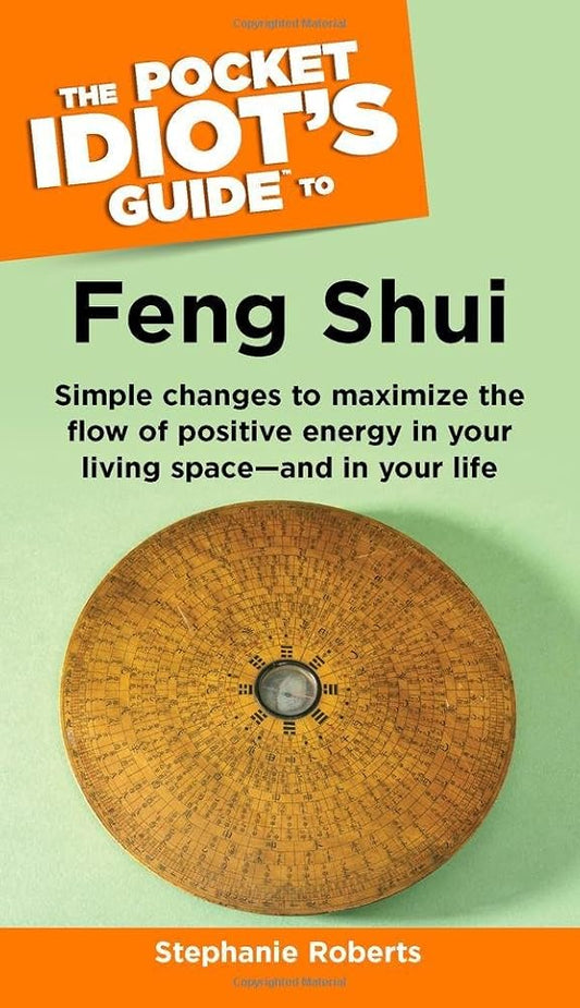 The Pocket Idiot's Guide to Feng Shui cover image