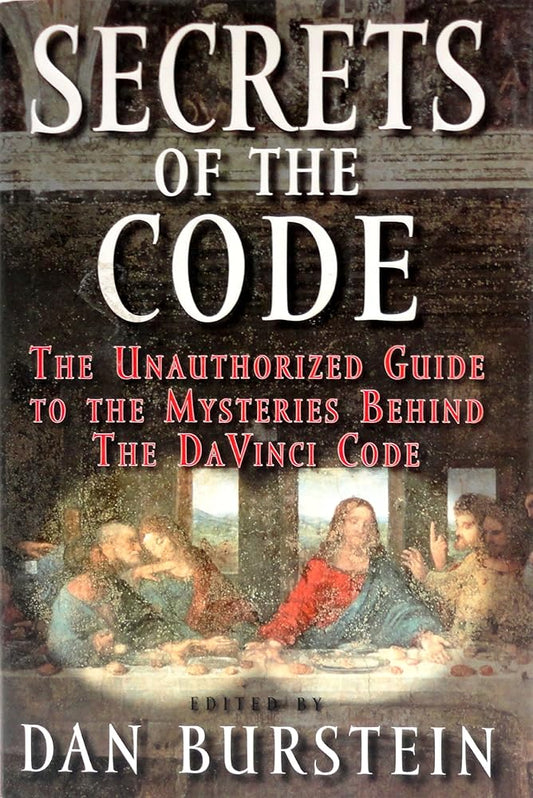 Secrets of the Code: The Unauthorized Guide to the Mysteries Behind The Da Vinci Code cover image