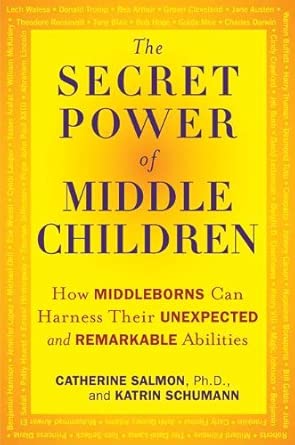 The Secret Power of Middle Children: How Middleborns Can Harness Their Unexpected and RemarkableAbilities cover image