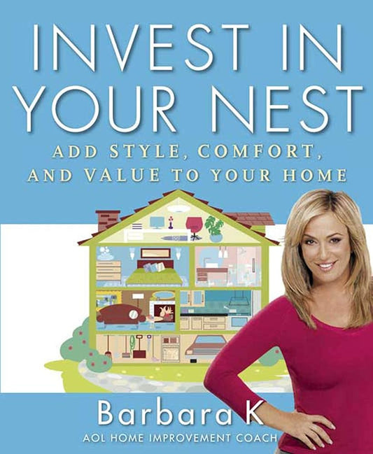 Invest in Your Nest: Add Style, Comfort, and Value to Your Home cover image