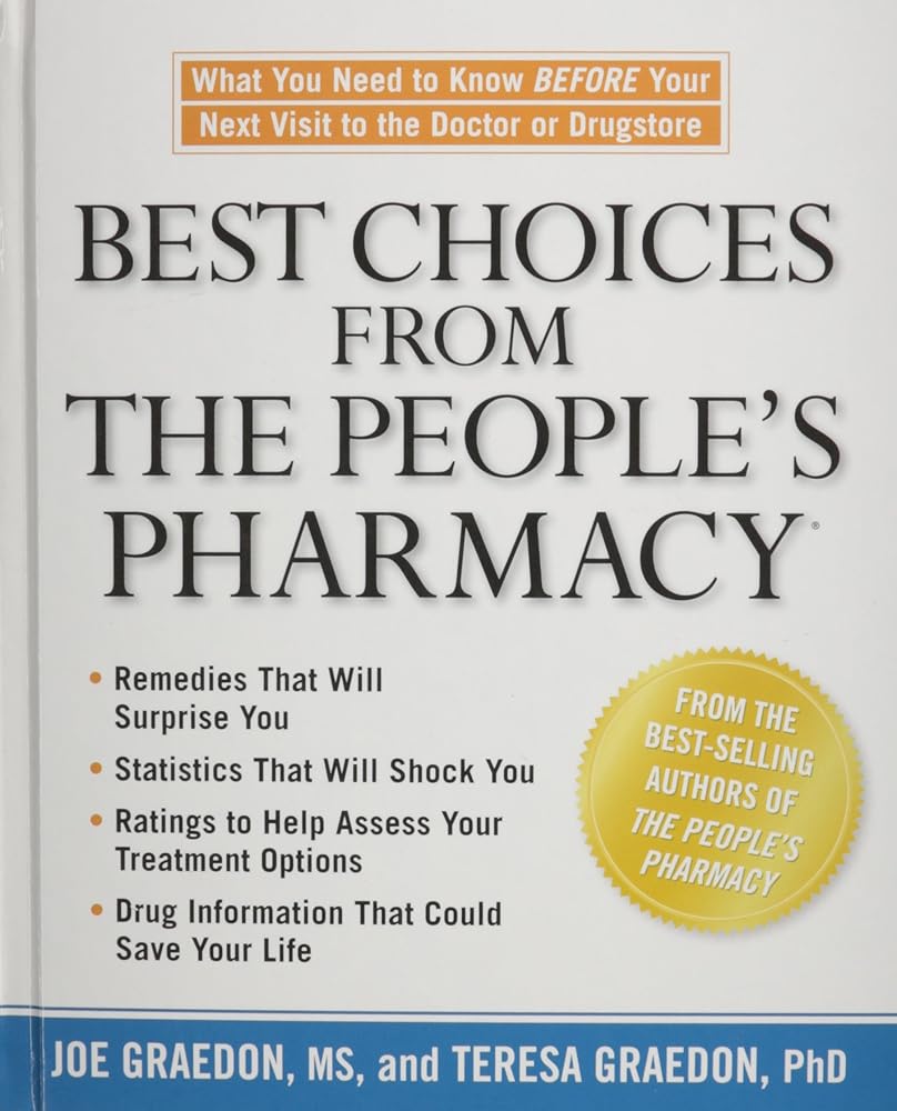 Best Choices from the People's Pharmacy : What You Need to Know Before Your Next Visit to the Doctor or Drugstore cover image