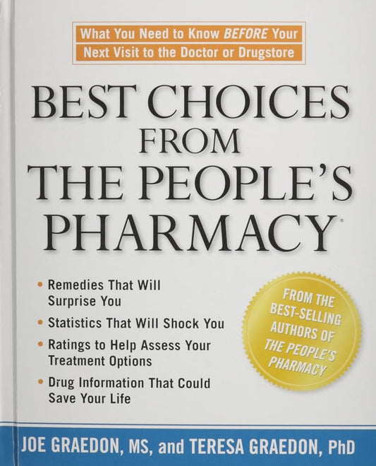 Best Choices from the People's Pharmacy : What You Need to Know Before Your Next Visit to the Doctor or Drugstore cover image