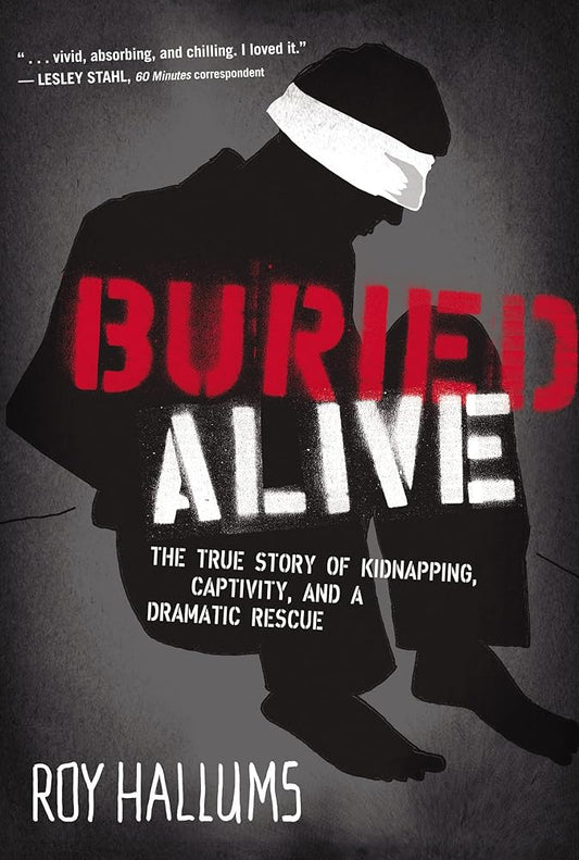 Buried Alive: The True Story of Kidnapping, Captivity, and a Dramatic Rescue (NelsonFree) cover image