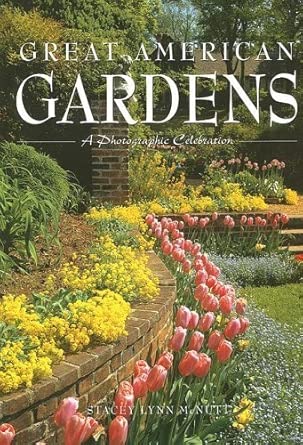 Great American Gardens: A Photographic Celebration cover image
