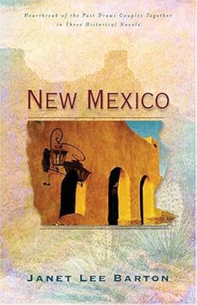 New Mexico: A Promise Made/A Place Called Home/Making Amends (Heartsong Novella Collection) cover image