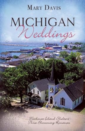 Michigan Weddings: Lakeside/The Island/The Grand Hotel (Heartsong Novella Collection) cover image