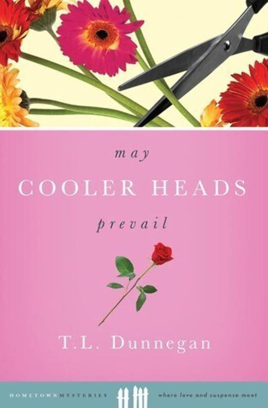 May Cooler Heads Prevail (Hometown Mysteries) cover image