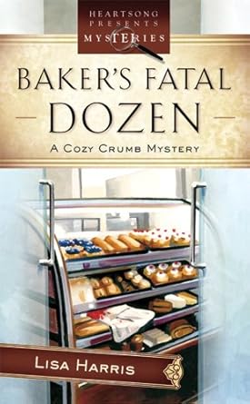 Baker's Fatal Dozen: Cozy Crumb Mystery Series #2 cover image