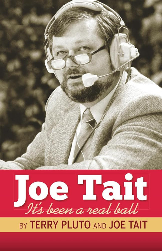 Joe Tait: It's Been a Real Ball: Stories from a Hall-of-Fame Sports Broadcasting Career cover image