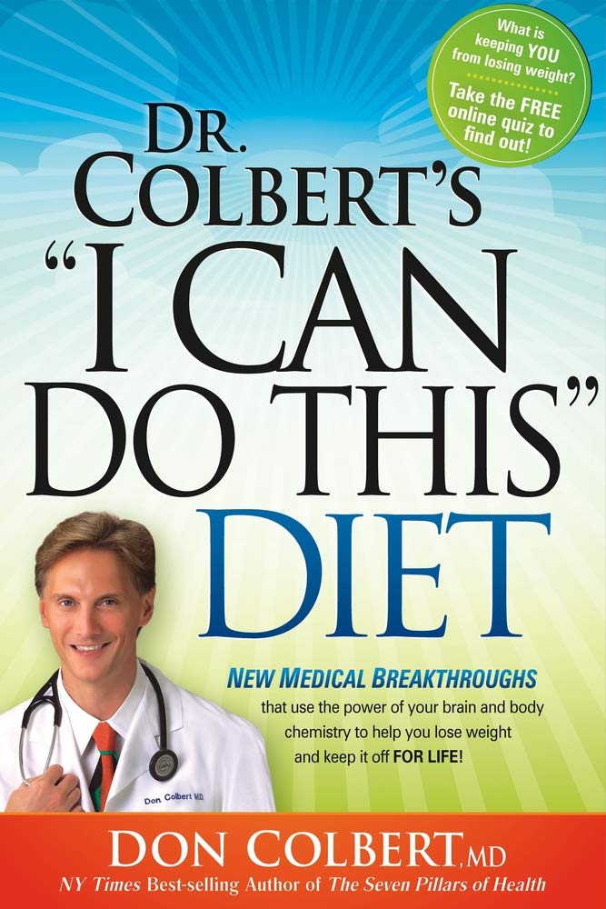 Dr. Colbert's "I Can Do This" Diet: New Medical Breakthroughs That Use the Power of Your Brain and Body Chemistry to Help You Lose Weight and Keep It Off for Life cover image