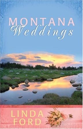 Montana Weddings: Cry of My Heart/Darcy's Inheritance/Everlasting Love (Heartsong Novella Collection) cover image