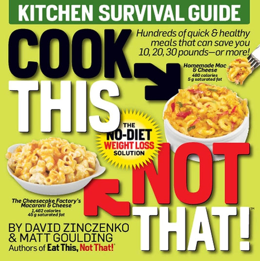 Cook This, Not That!: Kitchen Survival Guide cover image