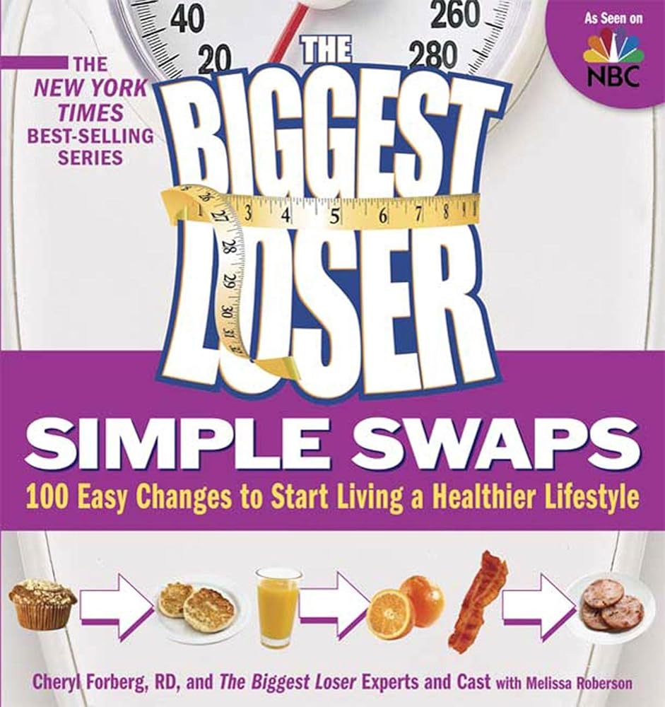 The Biggest Loser Simple Swaps: 100 Easy Changes to Start Living a Healthier Lifestyle (Biggest Loser (Paperback)) cover image