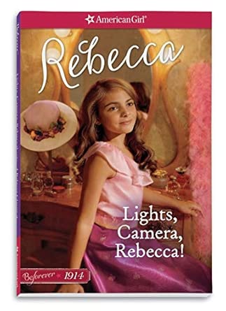 Lights, Camera, Rebecca!: A Rebecca Classic Volume 2 (American Girl: Beforever) cover image