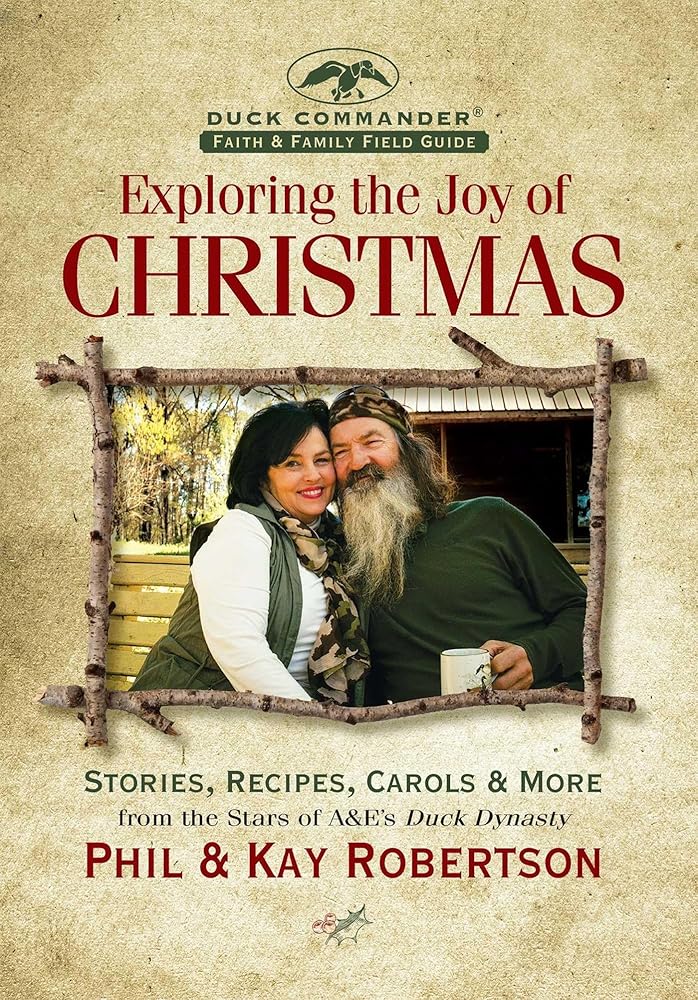Exploring the Joy of Christmas: A Duck Commander Faith and Family Field Guide cover image