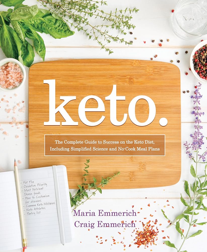 Keto: The Complete Guide to Success on the Keto Diet, Including Simplified Science and No-Cook Meal Plans cover image