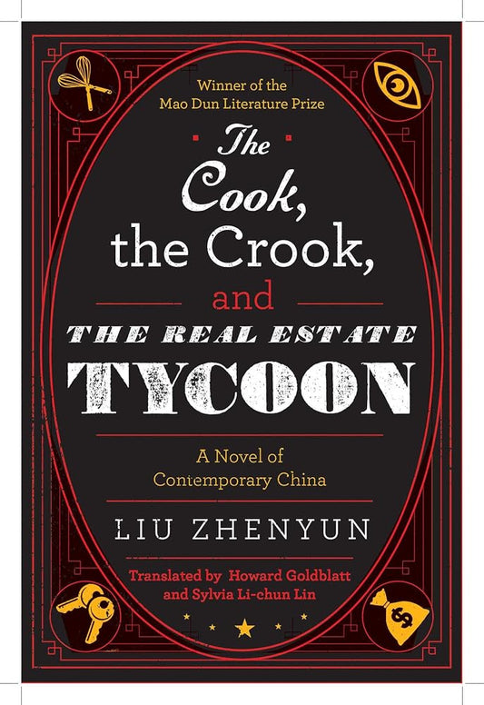 The Cook, the Crook, and the Real Estate Tycoon: A Novel of Contemporary China cover image