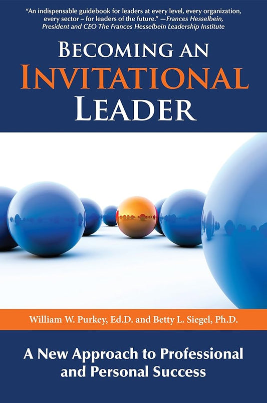 Becoming an Invitational Leader: A New Approach to Professional and Personal Success cover image
