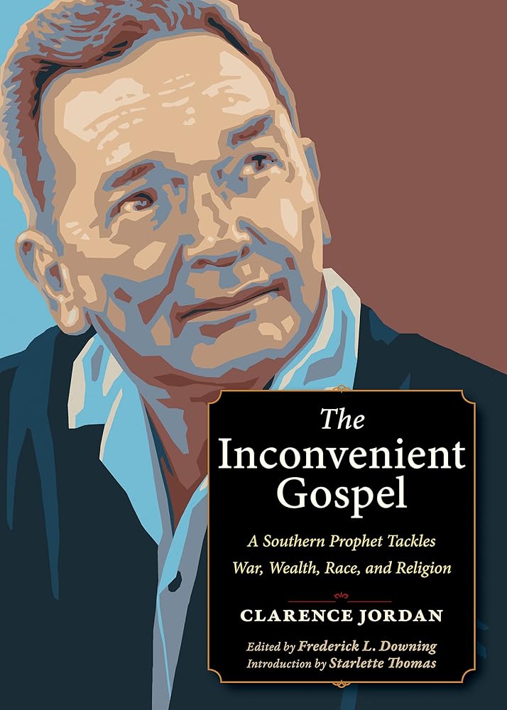 The Inconvenient Gospel: A Southern Prophet Tackles War, Wealth, Race, and Religion (Plough Spiritual Guides: Backpack Classics) cover image
