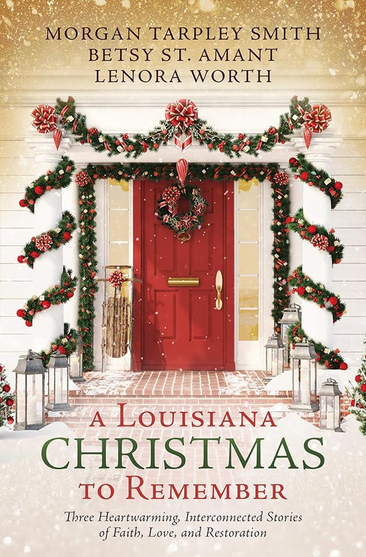 A Louisiana Christmas to Remember: Three Heartwarming, Interconnected Stories of Faith, Love, and Restoration cover image