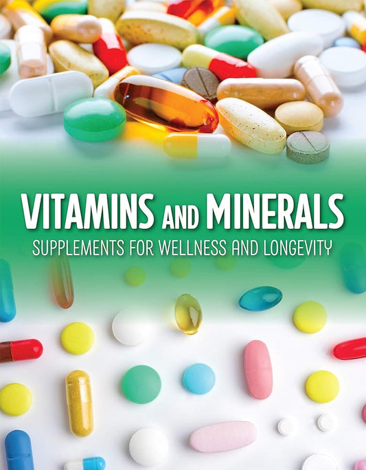 Vitamins and Minerals: Supplements for Wellness and Longevity cover image