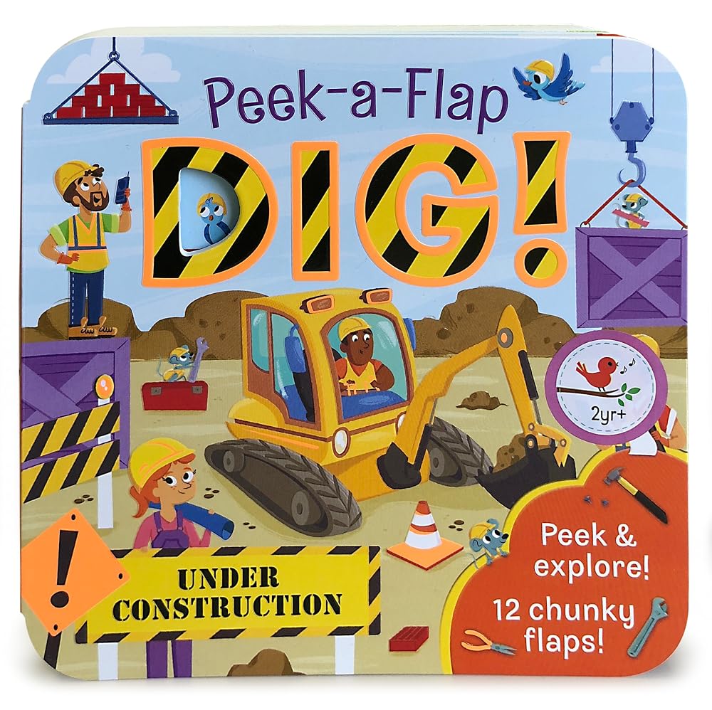 Peek-a-Flap Dig! - Construction Lift-a-Flap Board Book for Babies and Toddlers; Ages 2-7 cover image