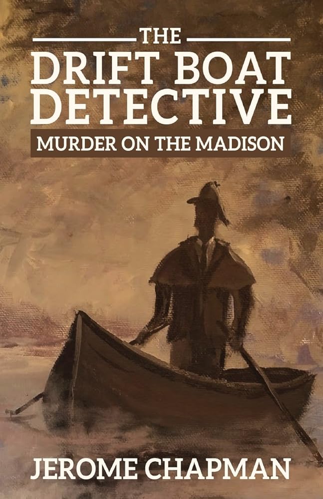 The Drift Boat Detective: Murder on the Madison cover image