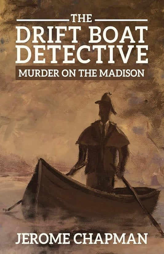 The Drift Boat Detective: Murder on the Madison cover image