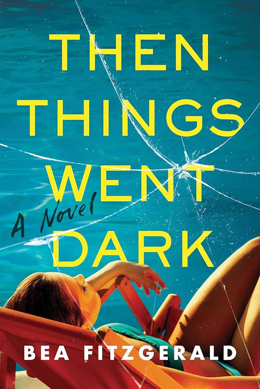 Then Things Went Dark: A Novel cover image