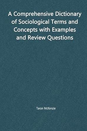 A Comprehensive Dictionary of Sociological Terms and Concepts with Review Questions cover image