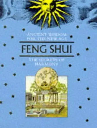 Ancient Wisdom For The New Age: Feng Shui cover image
