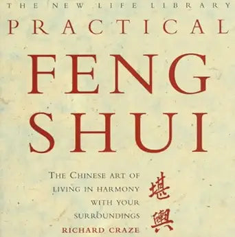 Practical Feng Shui: The Chinese Art of Living in Harmony With Your Surroundings (New Life Library Series) cover image
