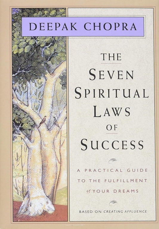 The Seven Spiritual Laws of Success: A Practical Guide to the Fulfillment of Your Dreams (Original and Unabridged) cover image