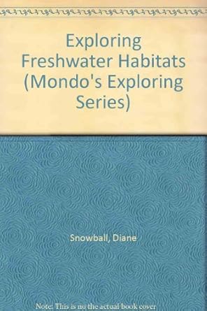 Exploring Freshwater Habitats (Exploring Habitats) cover image