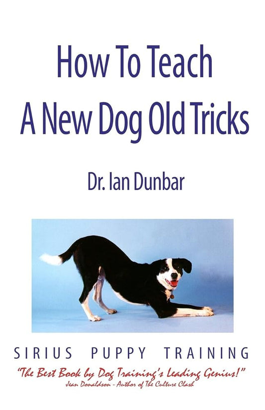 How To Teach A New Dog Old Tricks: The Sirius Puppy Training Manual cover image