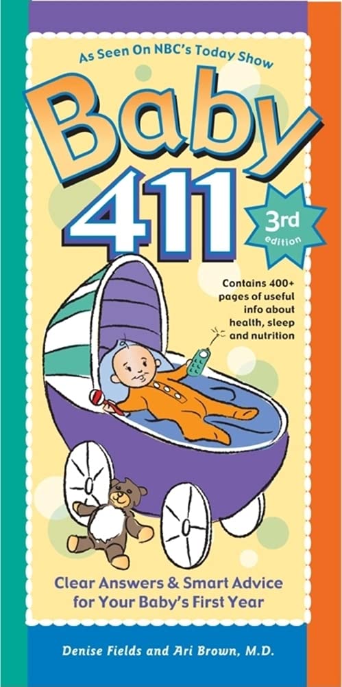 Baby 411: Clear Answers & Smart Advice for Your Baby's First Year cover image