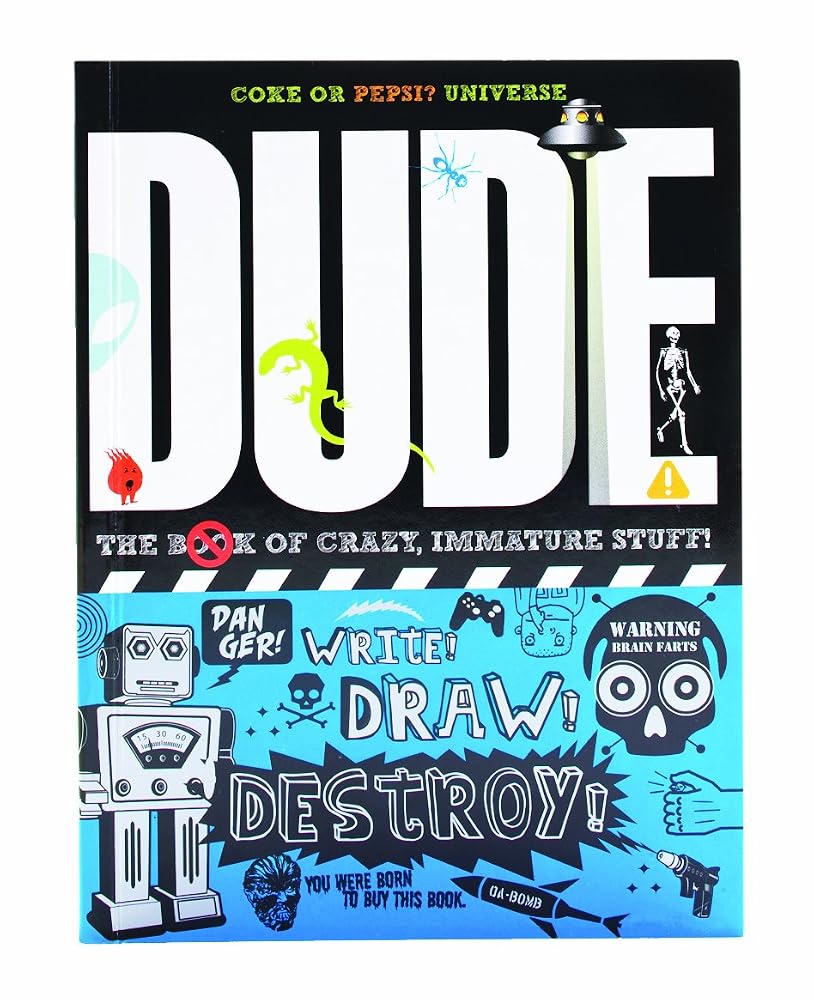 Dude!: The Book of Crazy, Immature Stuff! cover image