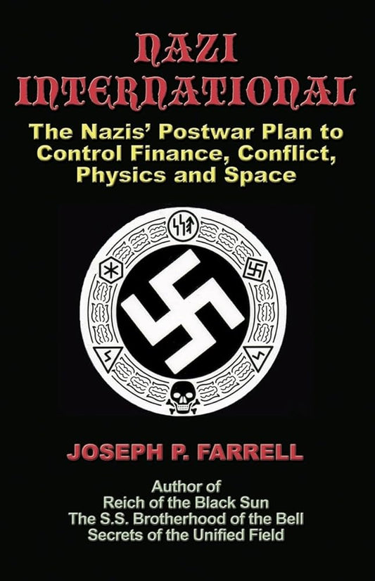 Nazi International: The Nazis' Postwar Plan to Control the Worlds of Science, Finance, Space, and Conflict cover image