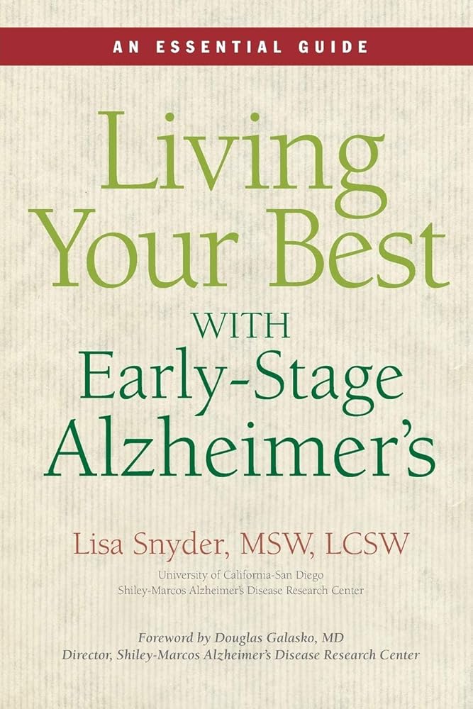 Living Your Best With Early-Stage Alzheimer's: An Essential Guide cover image