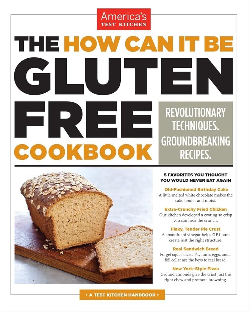 The How Can It Be Gluten Free Cookbook: Revolutionary Techniques. Groundbreaking Recipes. cover image