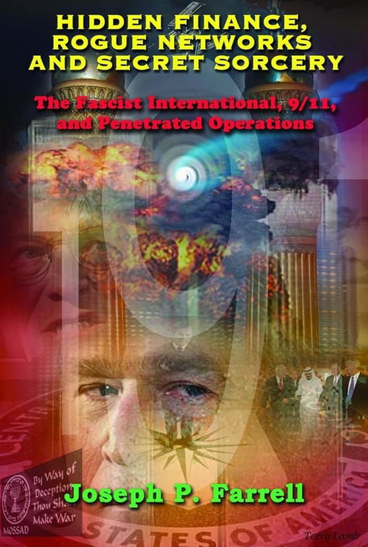 Hidden Finance, Rogue Networks, and Secret Sorcery: The Fascist International, 9/11, and Penetrated Operations cover image