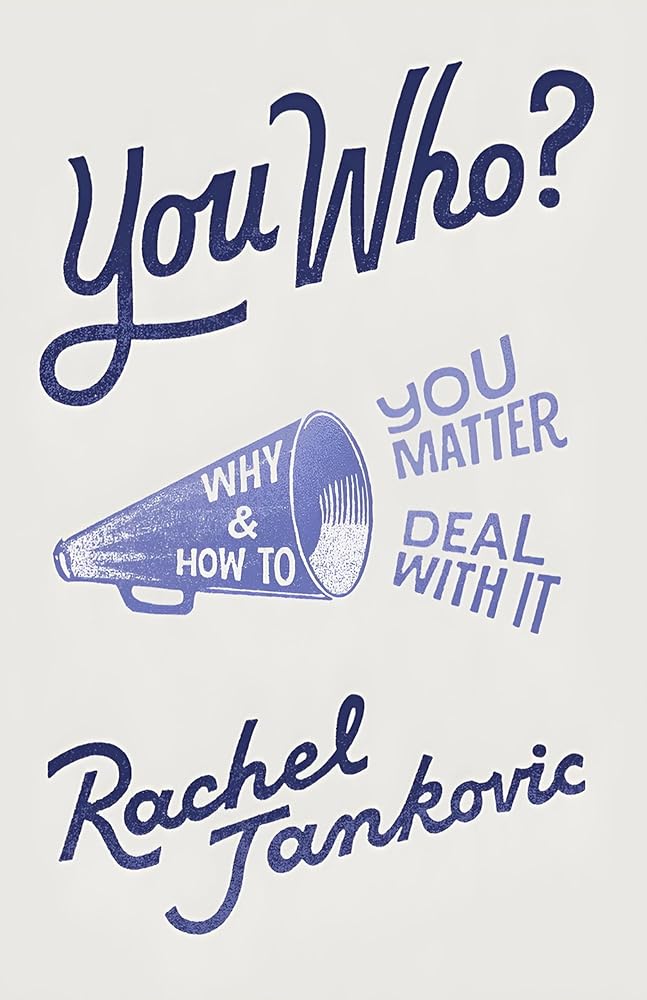You Who: Why You Matter and How to Deal With It cover image