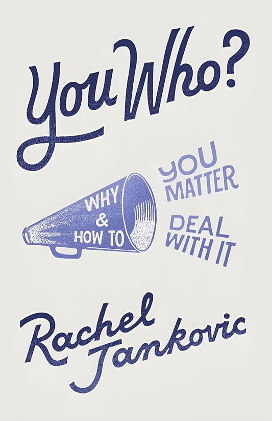 You Who: Why You Matter and How to Deal With It cover image