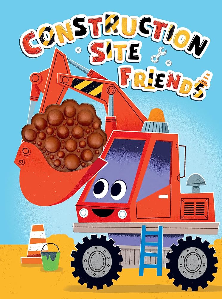 Construction Site Friends - Silicone Touch and Feel Board Book - Sensory Board Book cover image