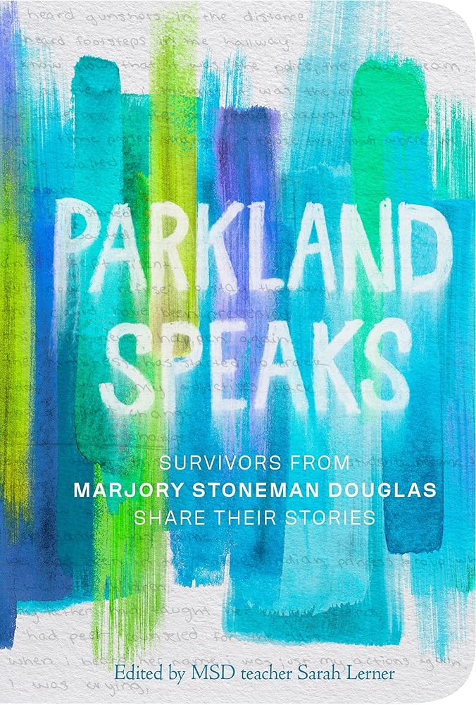 Parkland Speaks: Survivors from Marjory Stoneman Douglas Share Their Stories cover image