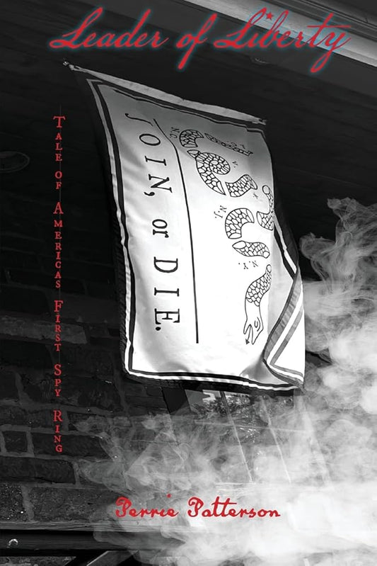 Leader of Liberty: Tale of America's First Spy Ring cover image