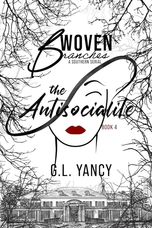 The Antisocialite: Woven Branches, Book 4, The Antisocialite (Woven Branches, A Southern Serial) cover image