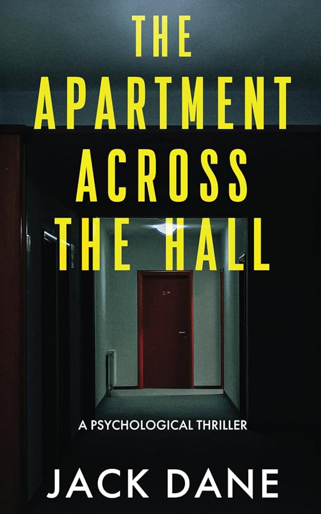 The Apartment Across The Hall: A Psychological Thriller cover image