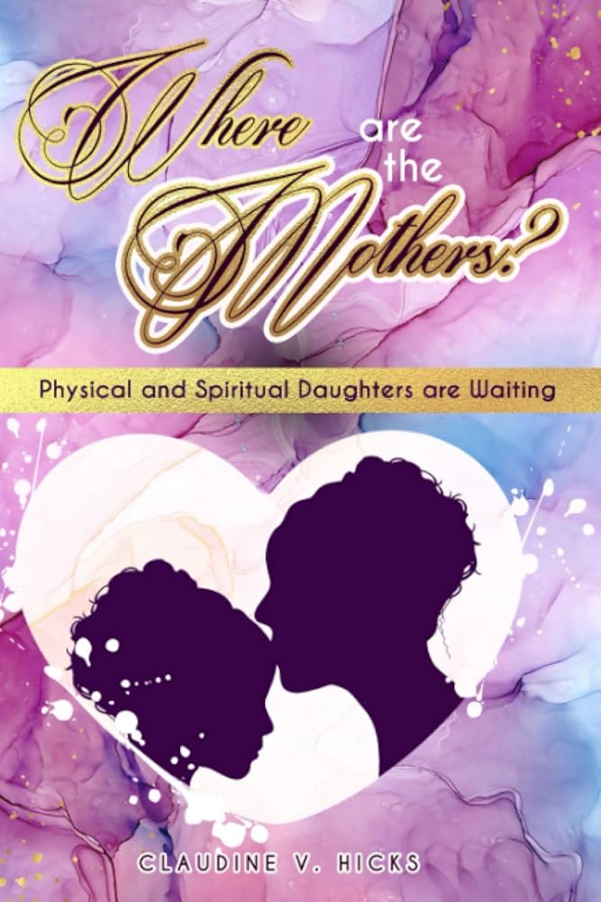 Where are the Mothers?: Physical and Spiritual Daughters are Waiting. cover image