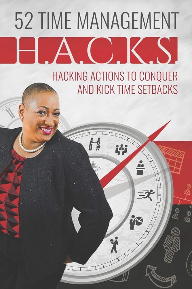 52 Time Management H.A.C.K.S.: Helpful Actions to Conquer and Kick Life's Setbacks cover image